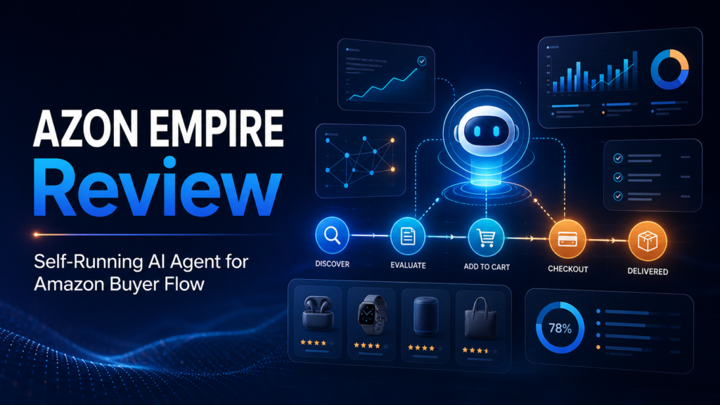 AZON EMPIRE Review: A Closer Look at the Self-Running AI Agent for Amazon Buyer Flow